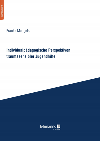 Cover des Buchs: Individualpädagogische Perspektiven traumasensibler Jugendhilfe
